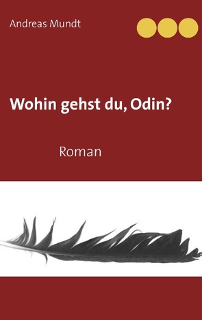 Wohin gehst du, Odin? von Mundt,  Andreas