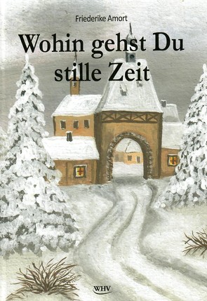 Wohin gehst Du stille Zeit von Amort,  Friederike