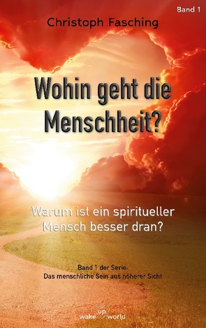 Wohin geht die Menschheit? von Fasching,  Christoph