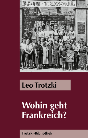 Wohin geht Frankreich? von Trotzki,  Leo