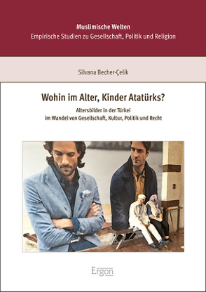 Wohin im Alter, Kinder Atatürks? von Becher-Çelik,  Silvana