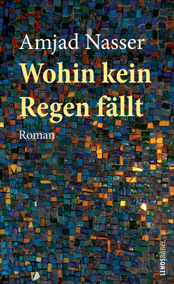 Wohin kein Regen fällt von Karachouli,  Regina, Khoury,  Elias, Nasser,  Amjad