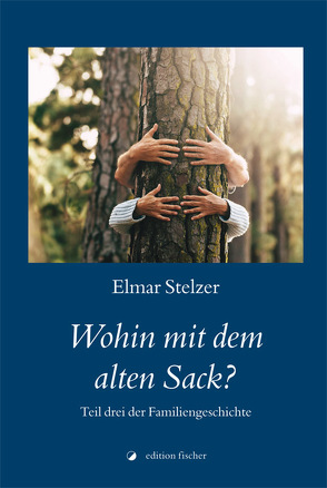 Wohin mit dem alten Sack? von Stelzer,  Elmar