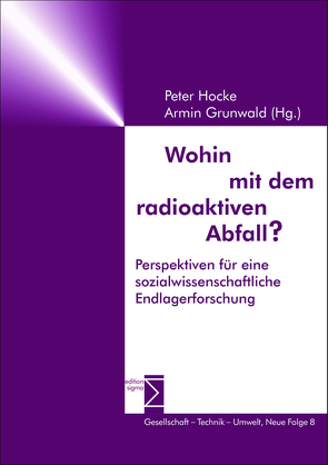 Wohin mit dem radioaktiven Abfall? von Grunwald,  Armin, Hocke-Bergler,  Peter