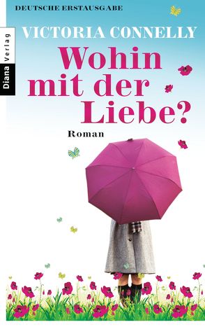 Wohin mit der Liebe? von Brandl,  Andrea, Connelly,  Victoria