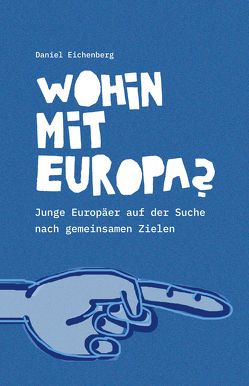 Wohin mit Europa? von Eichenberg,  Daniel