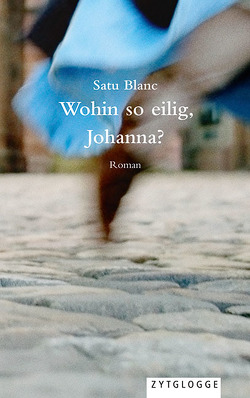 Wohin so eilig, Johanna? von Blanc,  Satu