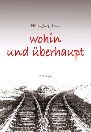 wohin und überhaupt von Dost,  Hans-Jörg