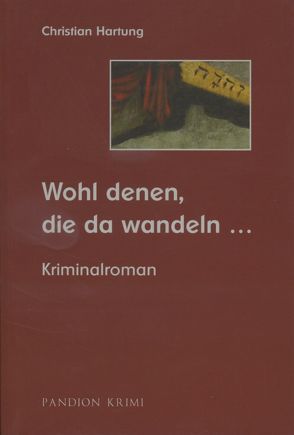 Wohl denen, die da wandeln… von Hartung,  Christian