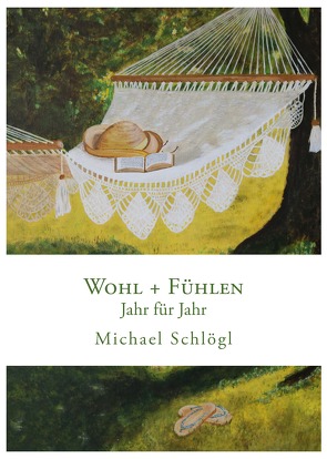 Wohl + Fühlen von Schlögl,  Michael