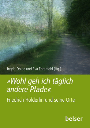 Wohl geh’ ich täglich andere Pfade von Dolde,  Ingrid, Ehrenfeld (Hrsg.),  Eva