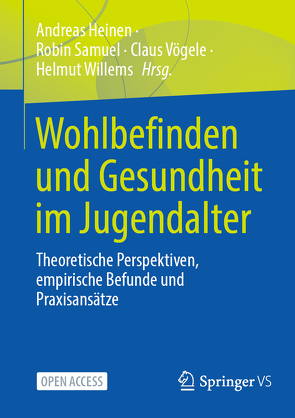 Wohlbefinden und Gesundheit im Jugendalter von Heinen,  Andreas, Samuel,  Robin, Voegele,  Claus, Willems,  Helmut