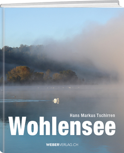 Wohlensee von Tschirren,  Hans Markus