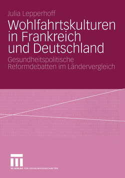 Wohlfahrtskulturen in Frankreich und Deutschland von Lepperhoff,  Julia