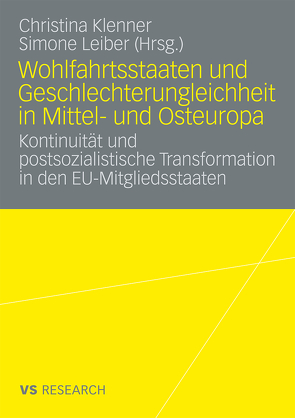 Wohlfahrtsstaaten und Geschlechterungleichheit in Mittel- und Osteuropa von Klenner,  Christina, Leiber,  Simone