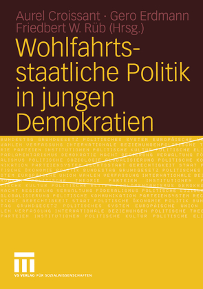 Wohlfahrtsstaatliche Politik in jungen Demokratien von Croissant,  Aurel, Erdmann,  Gero, Rüb,  Friedbert W