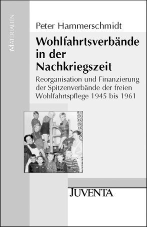 Wohlfahrtsverbände in der Nachkriegszeit von Hammerschmidt,  Peter