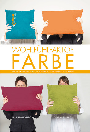 Wohlfühlfaktor Farbe von Houghton,  Iris, Rieck,  Wiebke