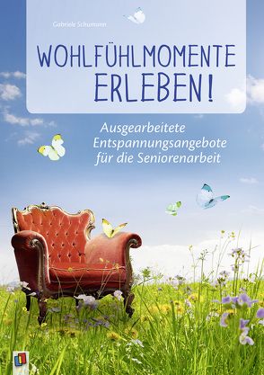 Wohlfühlmomente erleben! von Schumann,  Gabriele