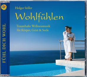 Wohlfühlen von Stiller,  Holger