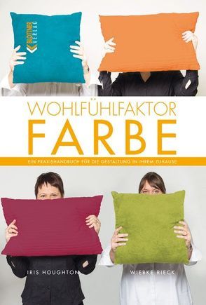 Wohlfühlfaktor Farbe von Houghton,  Iris, Rieck,  Wiebke