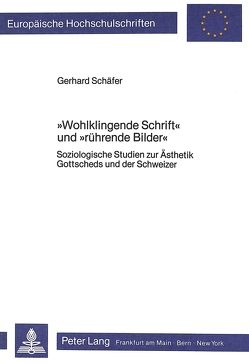 «Wohlklingende Schrift» und «rührende Bilder» von Schaefer,  Gerhard