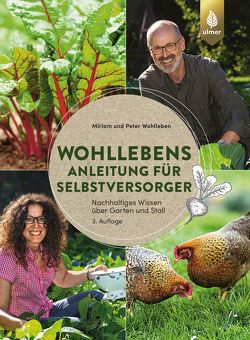 Wohllebens Anleitung für Selbstversorger von Wohlleben,  Miriam, Wohlleben,  Peter