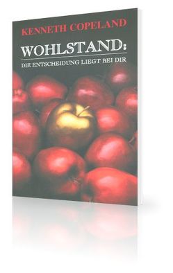 Wohlstand – die Entscheidung liegt bei dir von Copeland,  Kenneth