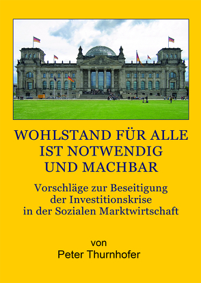 Wohlstand für alle ist notwendig und machbar von Thurnhofer,  Peter