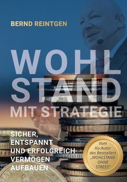 Wohlstand mit Strategie von Reintgen,  Bernd