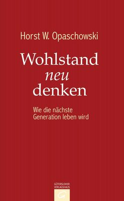 Wohlstand neu denken von Opaschowski,  Horst