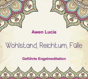 Wohlstand, Reichtum, Fülle von Awen,  Lucia