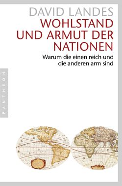 Wohlstand und Armut der Nationen von Enderwitz,  Ulrich, Landes,  David, Noll,  Monika, Schubert,  Rolf