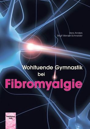 Wohltuende Gymnastik bei Fibromyalgie von Anders,  Vera, Wenzel-Schneider,  Birgit