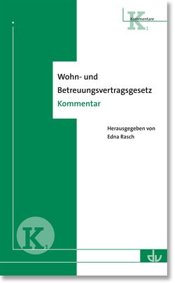 Wohn- und Betreuungsvertragsgesetz von Rasch,  Edna