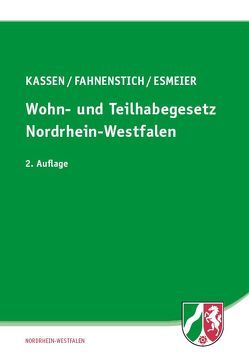 Wohn- und Teilhabegesetz Nordrhein-Westfalen von  Esmeier,  Hans-Jörg, Fahnenstich,  Jürgen, Kassen,  Dirk