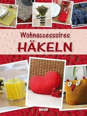 Wohnaccesoires Häkeln von garant Verlag GmbH