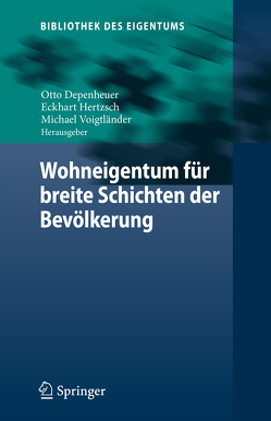 Wohneigentum für breite Schichten der Bevölkerung von Depenheuer,  Otto, Hertzsch,  Eckhart, Voigtländer,  Michael