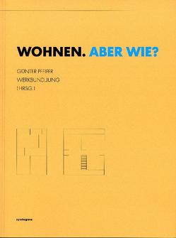 WOHNEN.ABER WIE? von Döring,  Charlotte, Durth,  Werner, Gschrey,  Raul, Huber,  Christian, Hünig,  Rahel, Kontos,  Georgios, Pfeifer,  Günter, Sonntag,  Nina