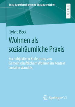 Wohnen als sozialräumliche Praxis von Beck,  Sylvia