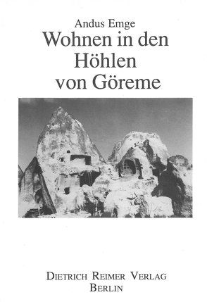 Wohnen in den Höhlen von Göreme von Emge,  Andus, Johansen,  Ulla