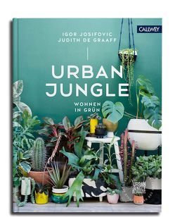 Urban Jungle – Wohnen in Grün von de Graaff,  Judith, Josifovic,  Igor