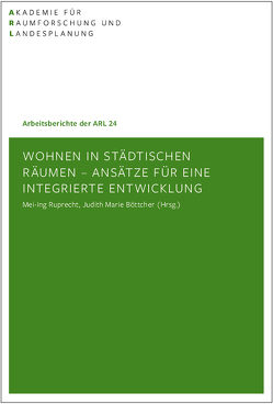 Wohnen in städtischen Räumen – Ansätze für eine integrierte Entwicklung von Böttcher,  Judith Marie, Ruprecht,  Mei-Ing