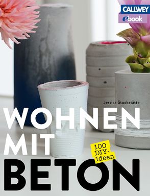 Wohnen mit Beton – eBook von Stöver,  Maren, Stuckstätte,  Jessica