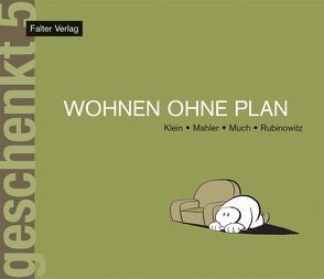 Wohnen ohne Plan von Klein,  Rudi, Köck,  Samir H, Mahler,  Nicolas, Much, Rubinowitz,  Tex