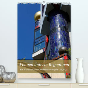 Wohnen unterm Regenturm – Ein Hundertwasser Architekturprojekt, 1991-94 (Premium, hochwertiger DIN A2 Wandkalender 2022, Kunstdruck in Hochglanz) von Eisold,  Hanns-Peter