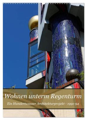 Wohnen unterm Regenturm – Ein Hundertwasser Architekturprojekt, 1991-94 (Wandkalender 2024 DIN A2 hoch), CALVENDO Monatskalender von Eisold,  Hanns-Peter