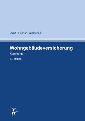 Wohngebäudeversicherung von Dietz,  Horst, Fischer,  Sven, Gierschek,  Christian