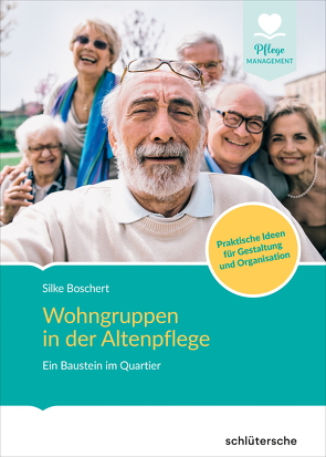 Wohngruppen in der Altenpflege von Boschert,  Silke