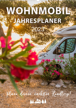 Wohnmobil Jahresplaner (Wandkalender 2023 DIN A2 hoch) von Weigt,  Mario